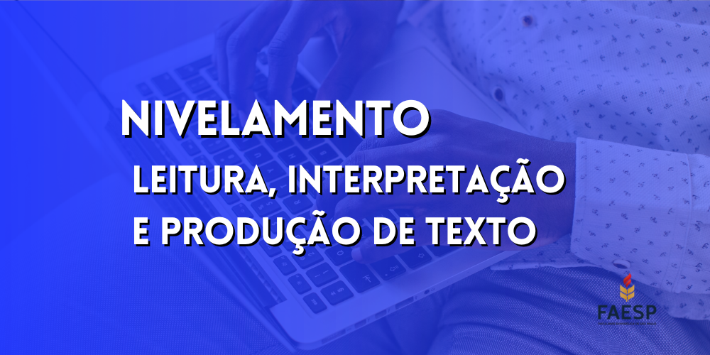Nivelamento - Leitura, Interpretação e Produção de Texto